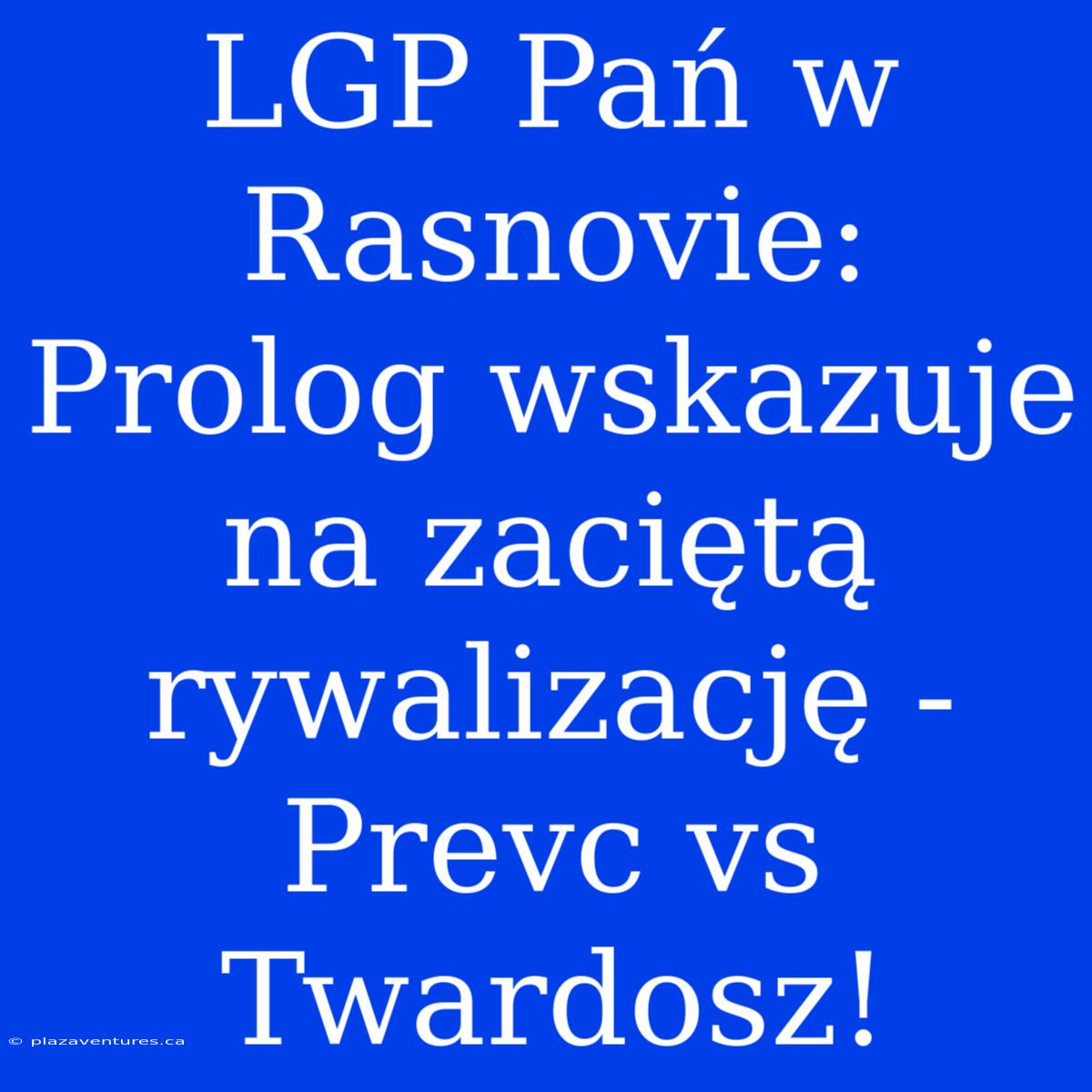 LGP Pań W Rasnovie: Prolog Wskazuje Na Zaciętą Rywalizację - Prevc Vs Twardosz!