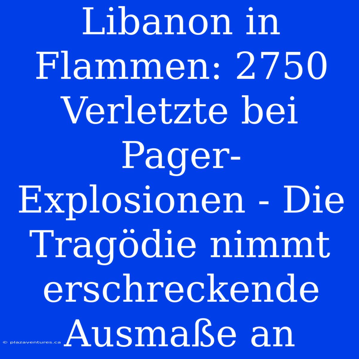 Libanon In Flammen: 2750 Verletzte Bei Pager-Explosionen - Die Tragödie Nimmt Erschreckende Ausmaße An