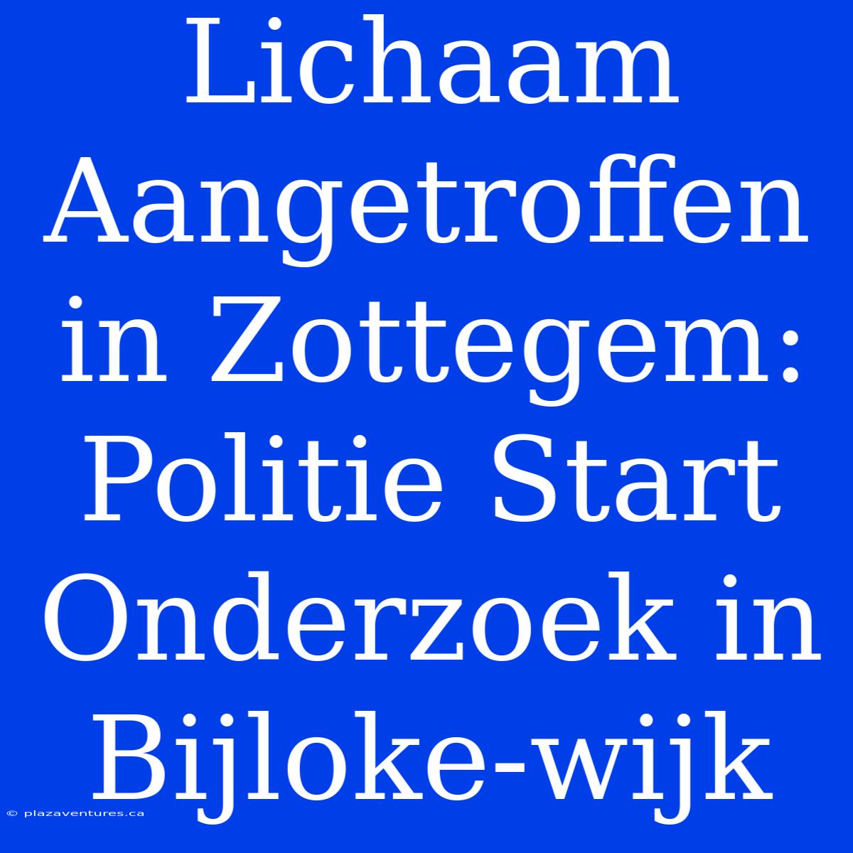 Lichaam Aangetroffen In Zottegem: Politie Start Onderzoek In Bijloke-wijk