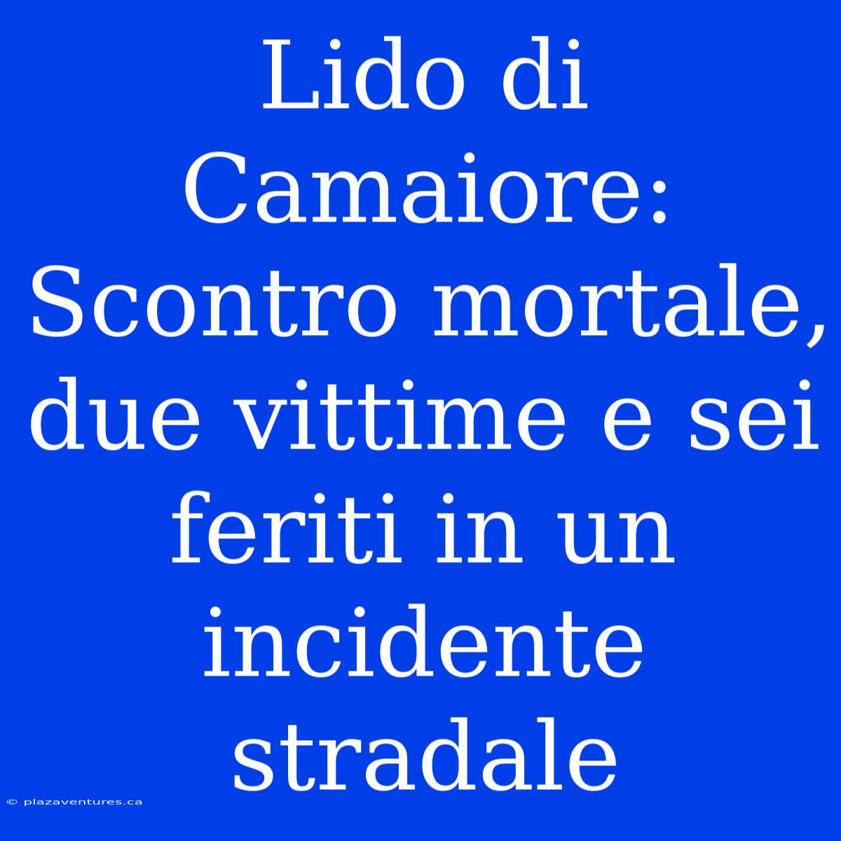 Lido Di Camaiore: Scontro Mortale, Due Vittime E Sei Feriti In Un Incidente Stradale