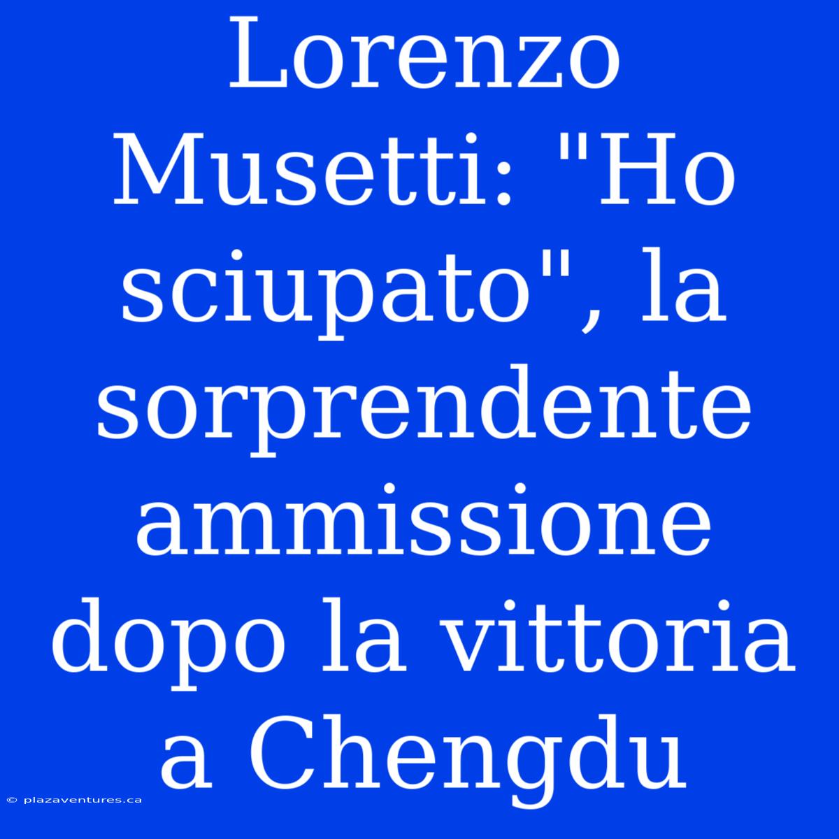 Lorenzo Musetti: 