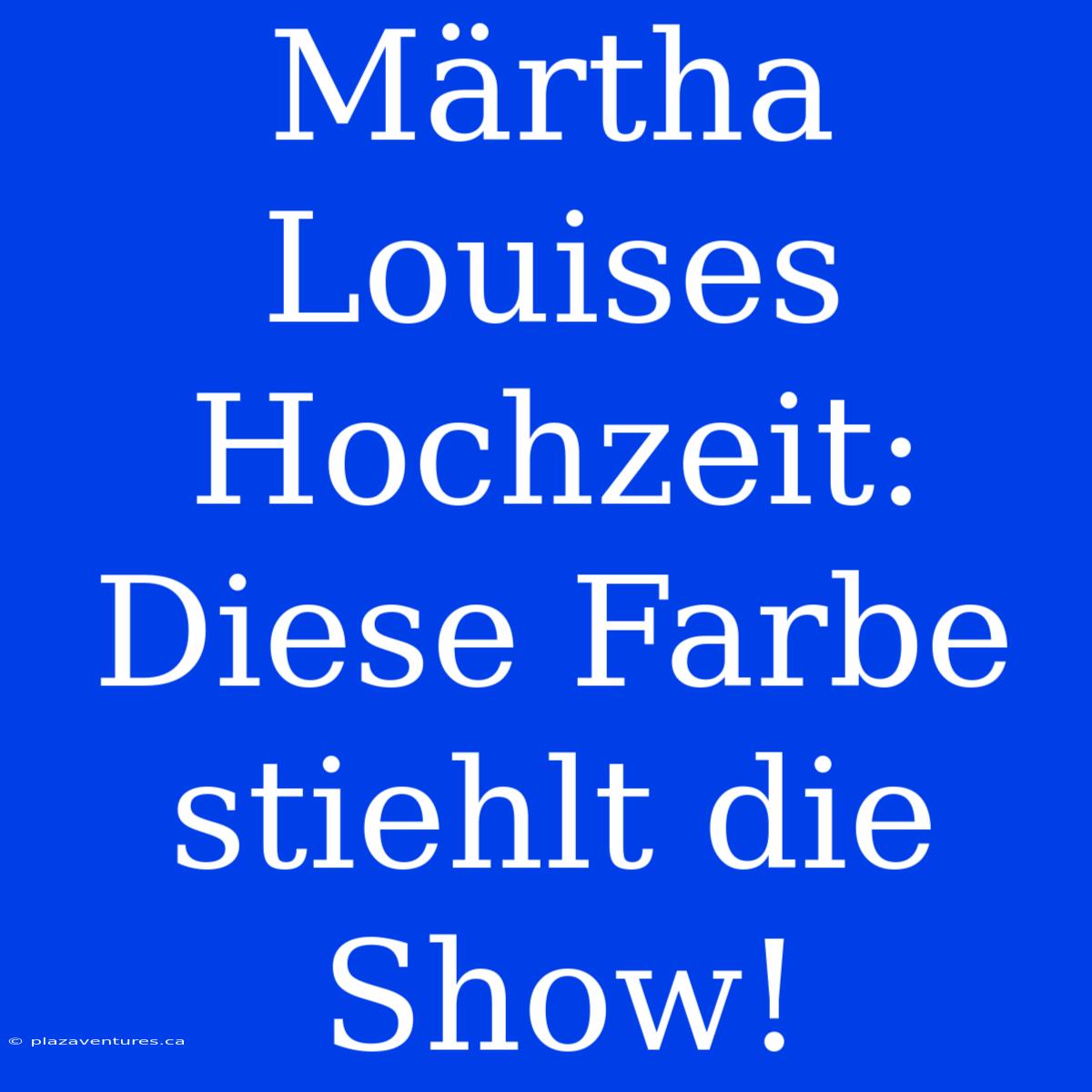 Märtha Louises Hochzeit: Diese Farbe Stiehlt Die Show!