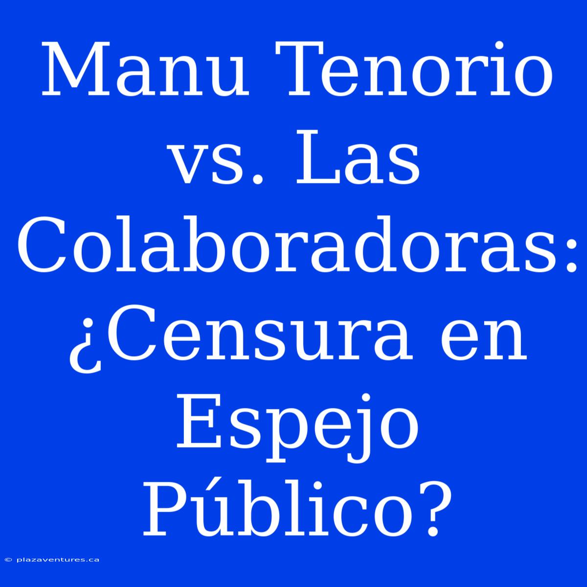 Manu Tenorio Vs. Las Colaboradoras: ¿Censura En Espejo Público?