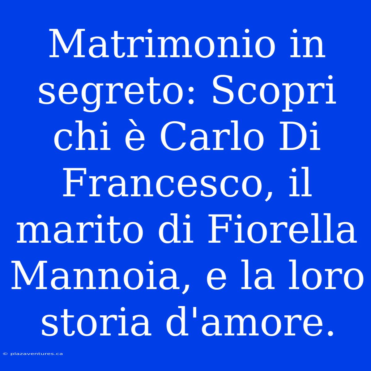 Matrimonio In Segreto: Scopri Chi È Carlo Di Francesco, Il Marito Di Fiorella Mannoia, E La Loro Storia D'amore.