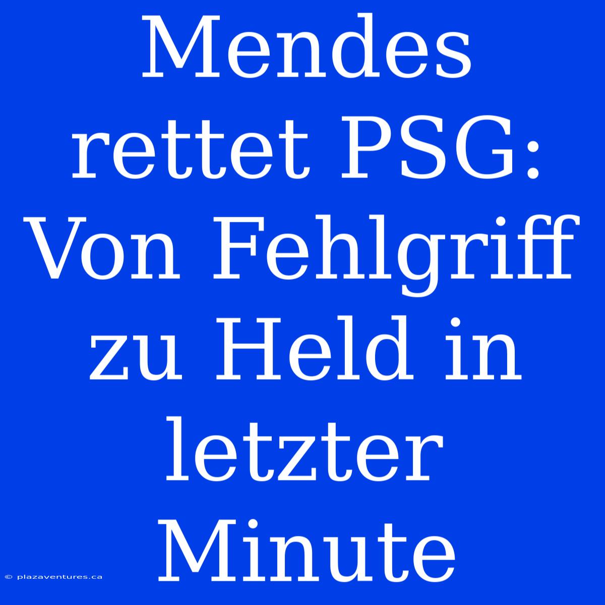 Mendes Rettet PSG: Von Fehlgriff Zu Held In Letzter Minute