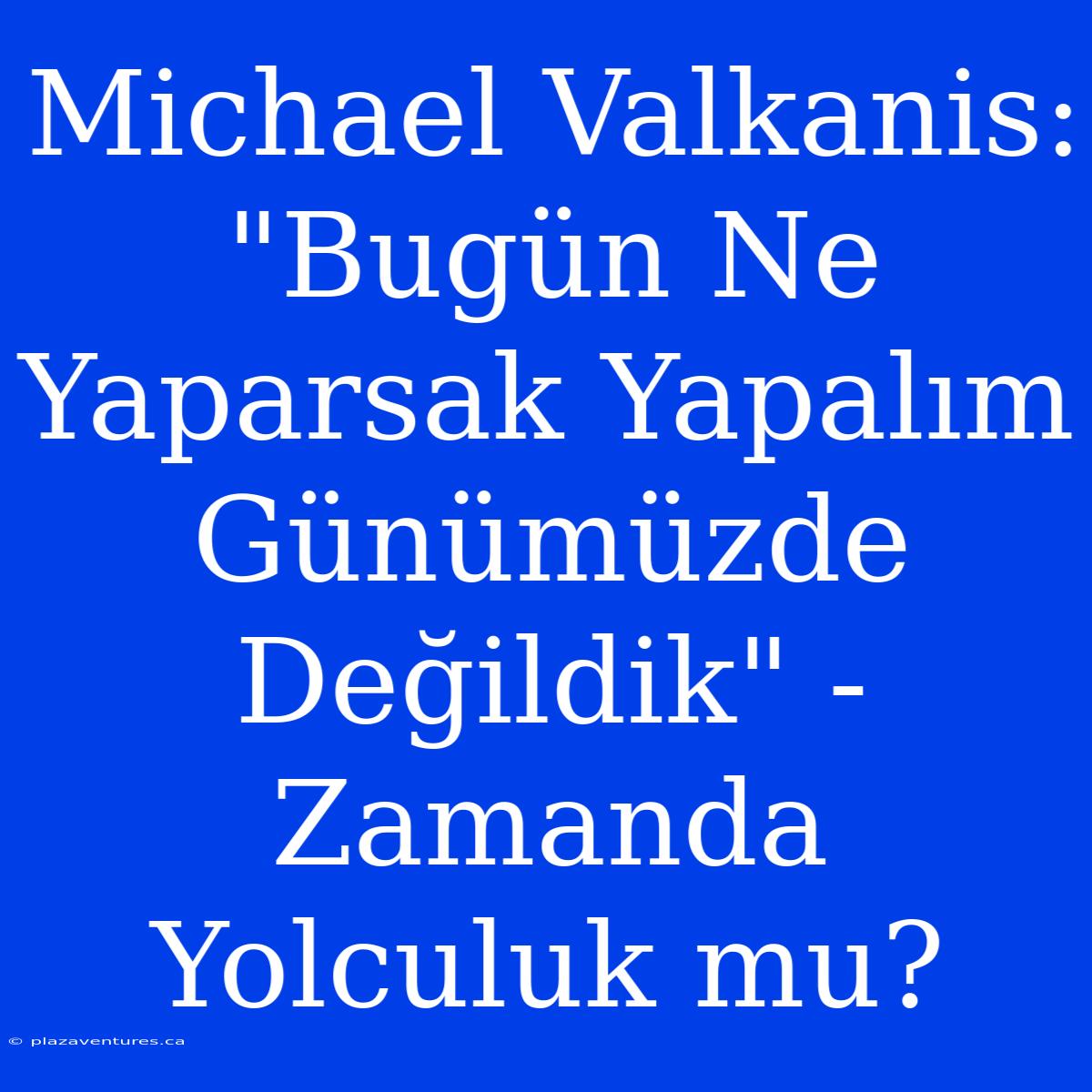 Michael Valkanis: 