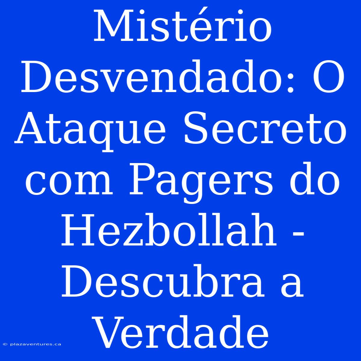 Mistério Desvendado: O Ataque Secreto Com Pagers Do Hezbollah - Descubra A Verdade