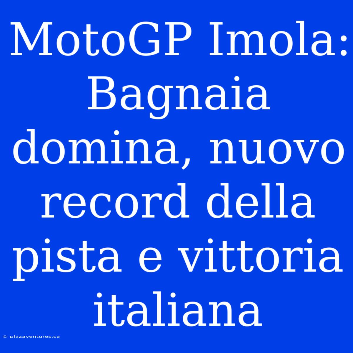 MotoGP Imola: Bagnaia Domina, Nuovo Record Della Pista E Vittoria Italiana