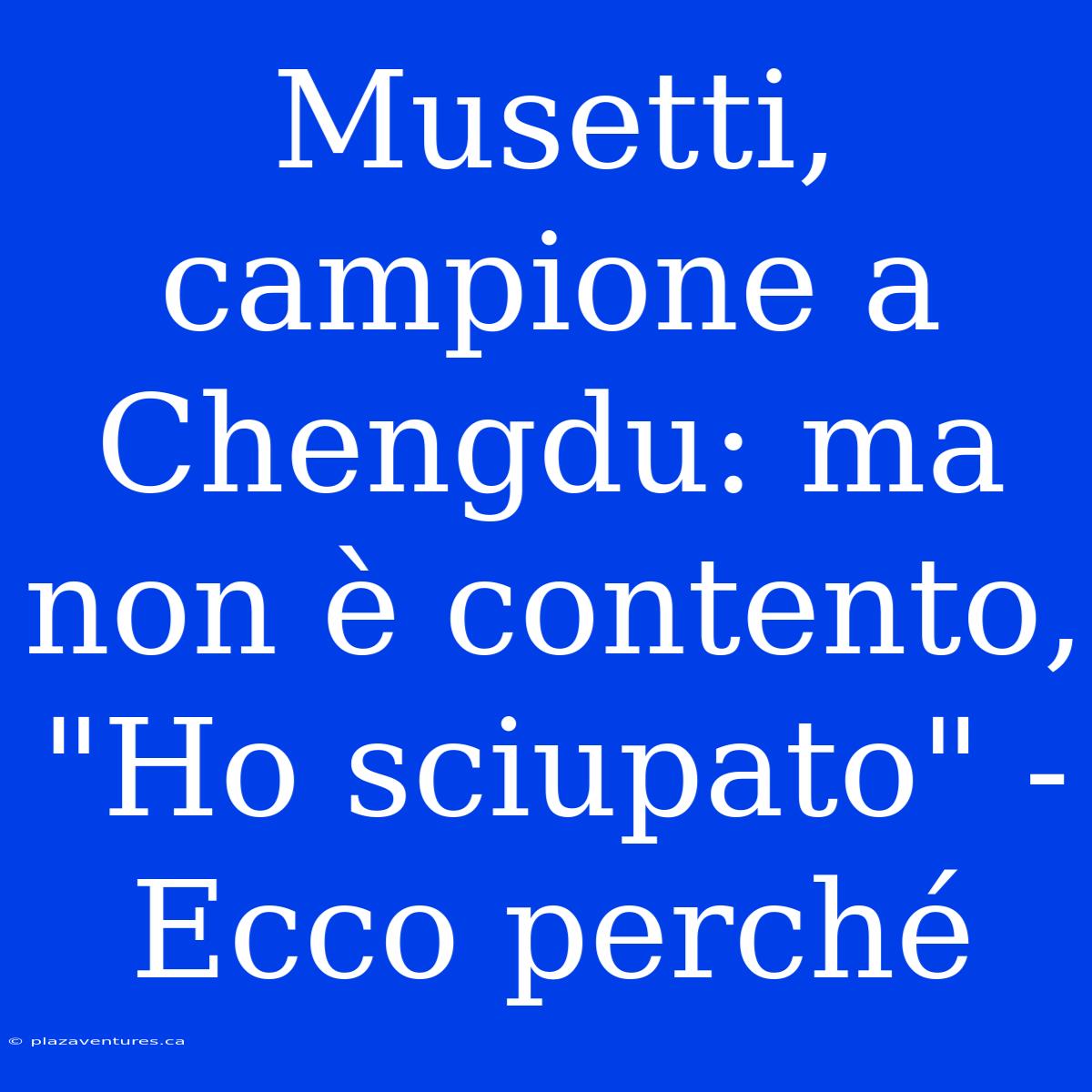 Musetti, Campione A Chengdu: Ma Non È Contento, 