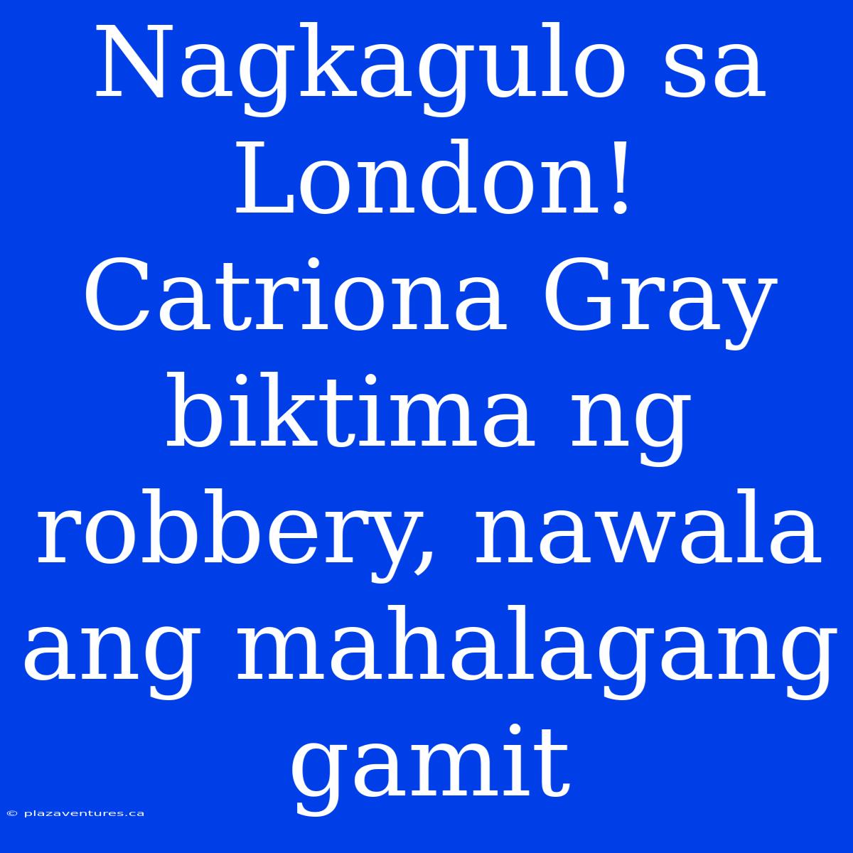 Nagkagulo Sa London! Catriona Gray Biktima Ng Robbery, Nawala Ang Mahalagang Gamit