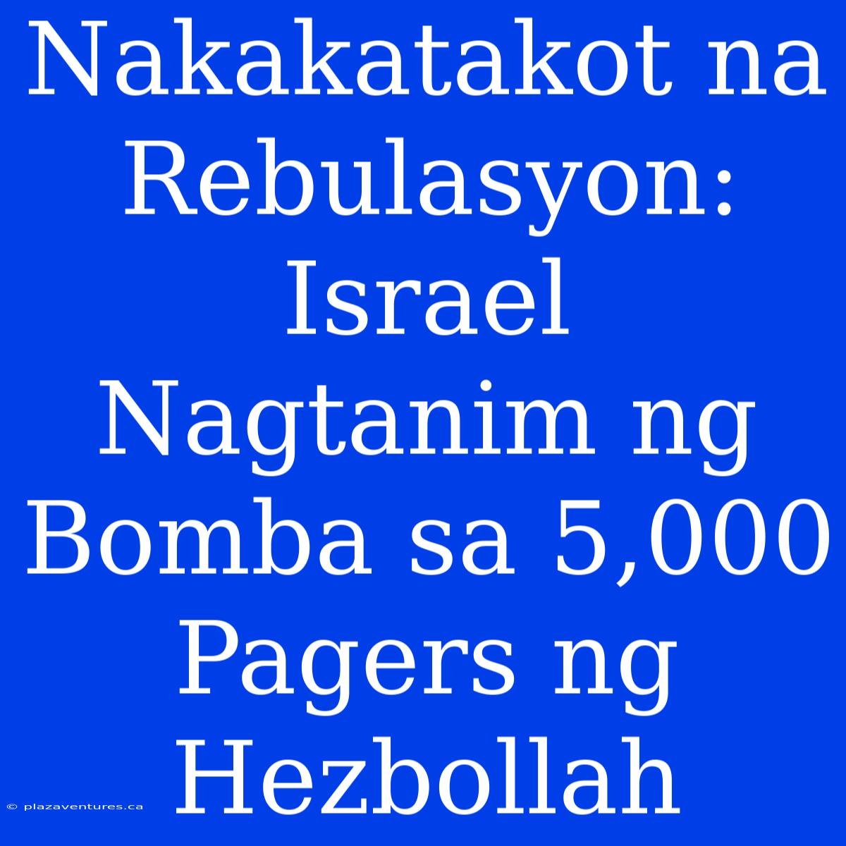 Nakakatakot Na Rebulasyon: Israel Nagtanim Ng Bomba Sa 5,000 Pagers Ng Hezbollah