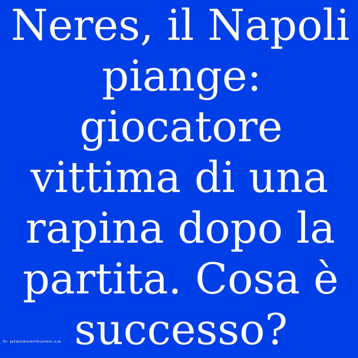 Neres, Il Napoli Piange: Giocatore Vittima Di Una Rapina Dopo La Partita. Cosa È Successo?