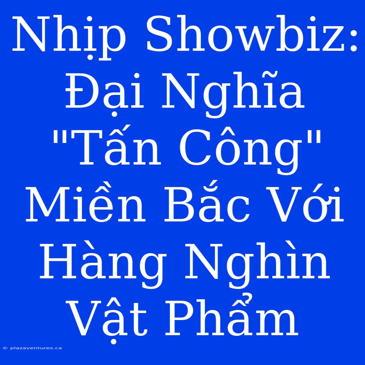 Nhịp Showbiz: Đại Nghĩa 