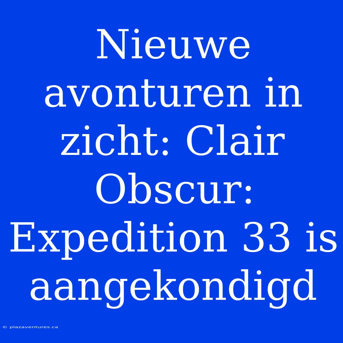 Nieuwe Avonturen In Zicht: Clair Obscur: Expedition 33 Is Aangekondigd