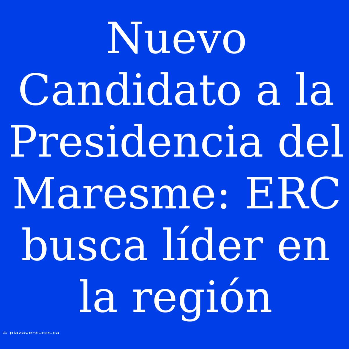 Nuevo Candidato A La Presidencia Del Maresme: ERC Busca Líder En La Región