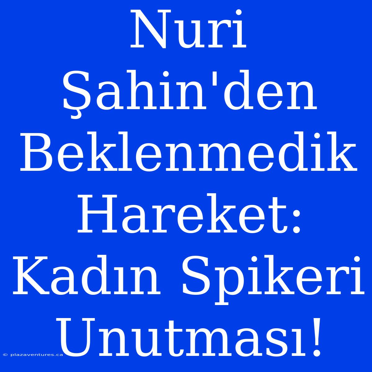 Nuri Şahin'den Beklenmedik Hareket: Kadın Spikeri Unutması!