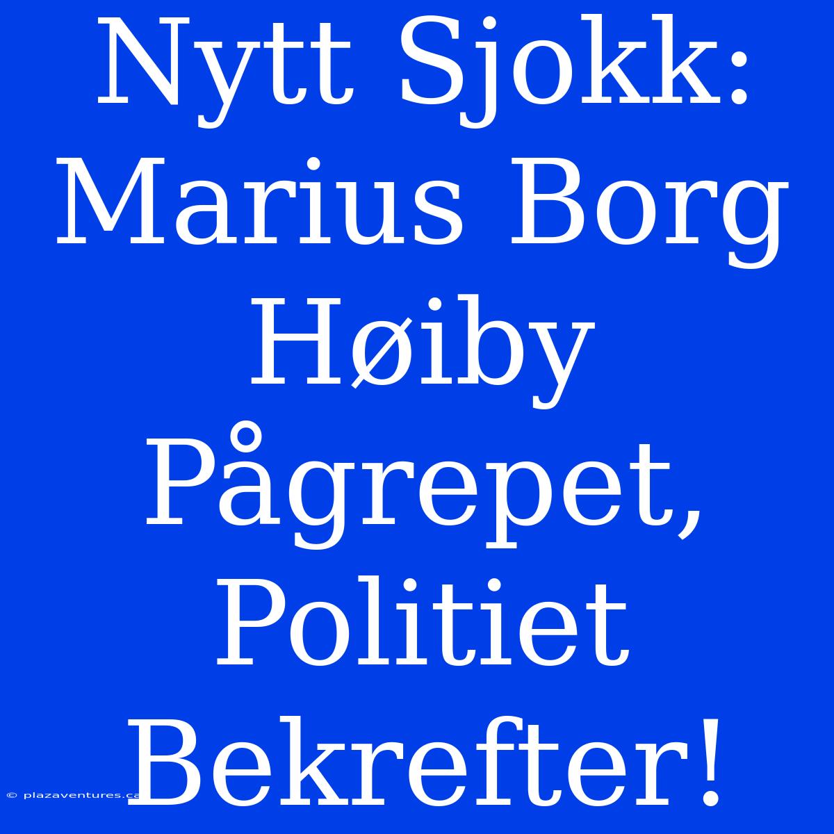 Nytt Sjokk: Marius Borg Høiby Pågrepet, Politiet Bekrefter!