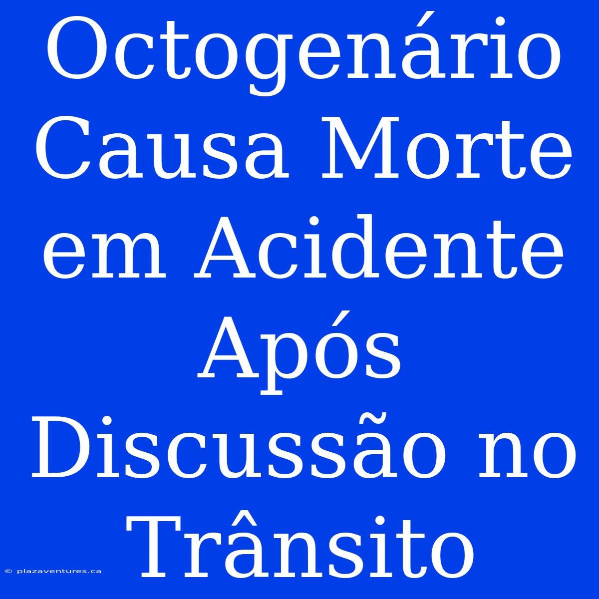 Octogenário Causa Morte Em Acidente Após Discussão No Trânsito