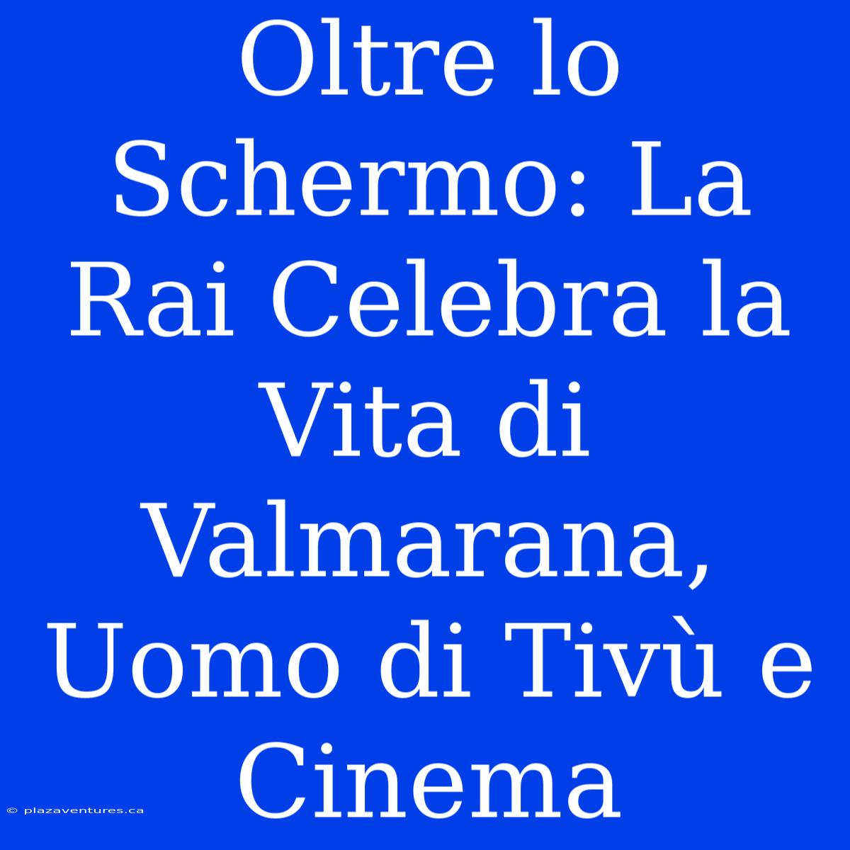 Oltre Lo Schermo: La Rai Celebra La Vita Di Valmarana, Uomo Di Tivù E Cinema