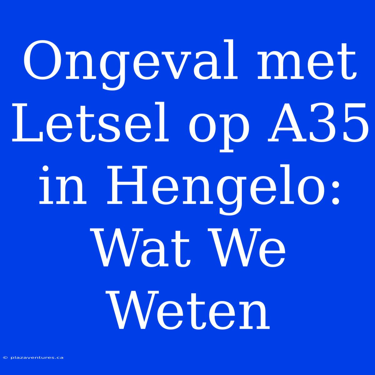 Ongeval Met Letsel Op A35 In Hengelo: Wat We Weten