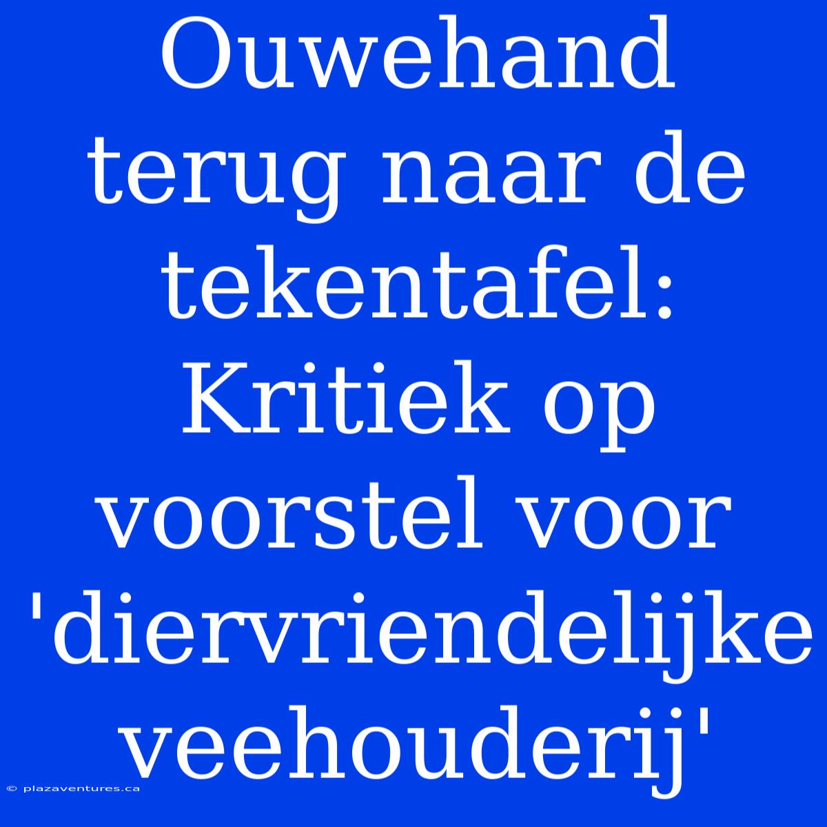 Ouwehand Terug Naar De Tekentafel: Kritiek Op Voorstel Voor 'diervriendelijke Veehouderij'