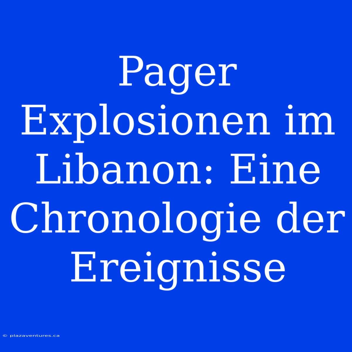 Pager Explosionen Im Libanon: Eine Chronologie Der Ereignisse