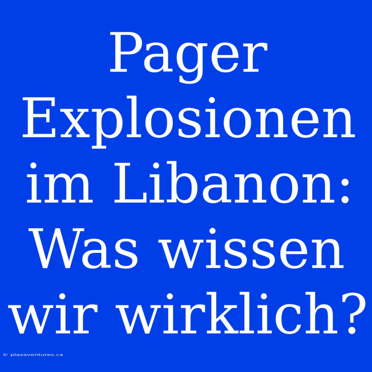 Pager Explosionen Im Libanon: Was Wissen Wir Wirklich?