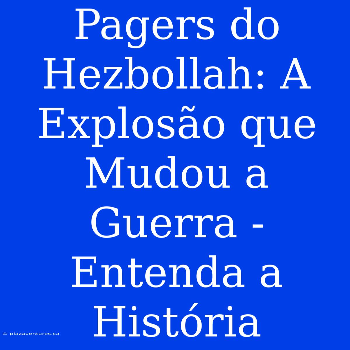 Pagers Do Hezbollah: A Explosão Que Mudou A Guerra - Entenda A História