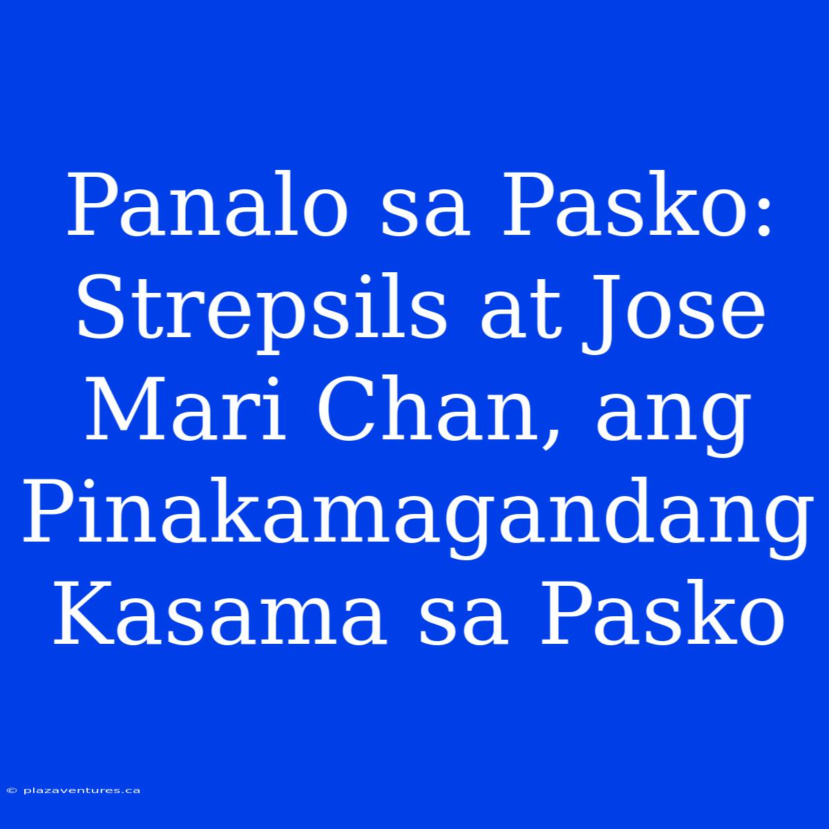 Panalo Sa Pasko: Strepsils At Jose Mari Chan, Ang Pinakamagandang Kasama Sa Pasko