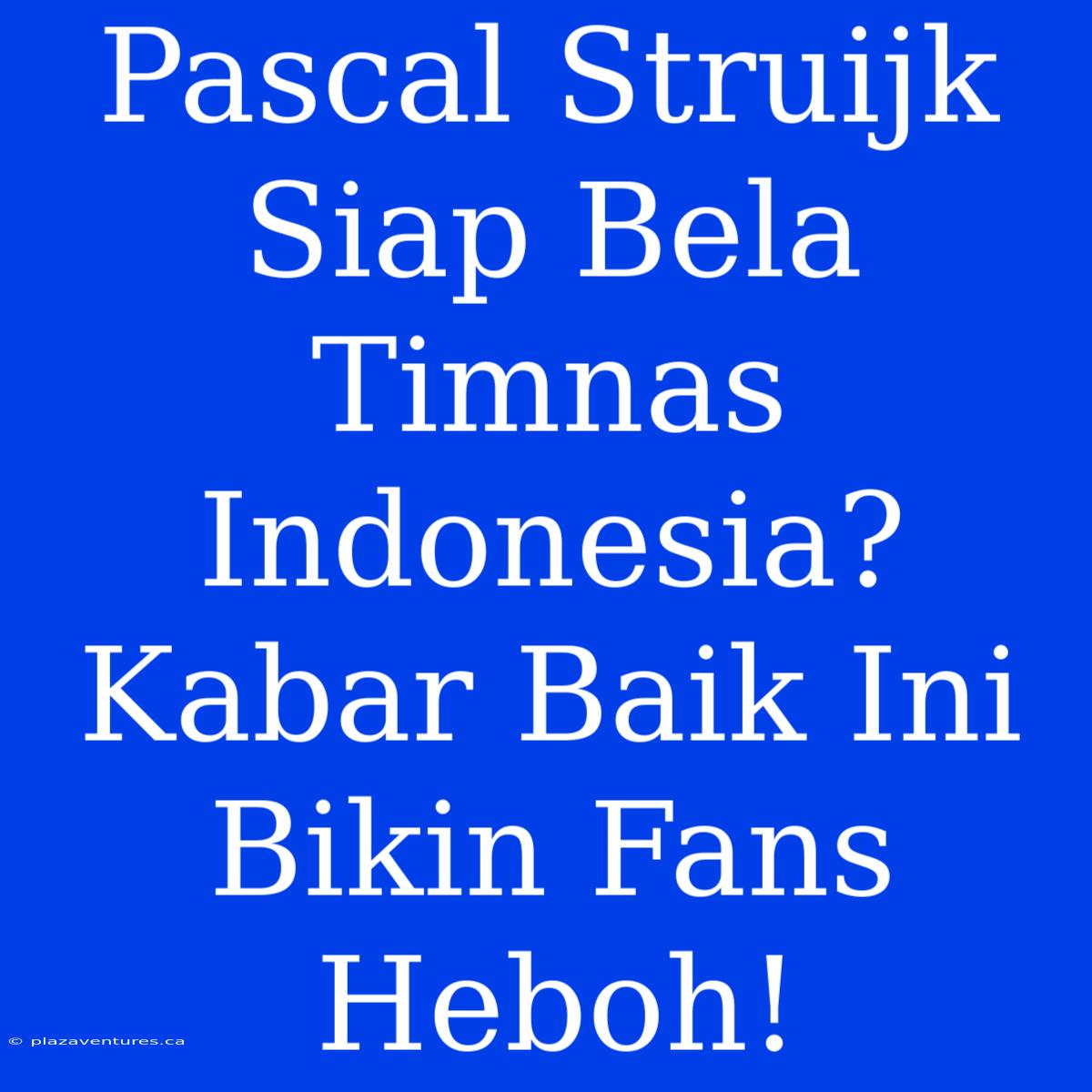 Pascal Struijk Siap Bela Timnas Indonesia? Kabar Baik Ini Bikin Fans Heboh!