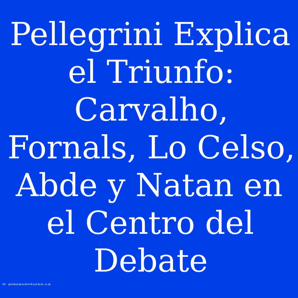 Pellegrini Explica El Triunfo: Carvalho, Fornals, Lo Celso, Abde Y Natan En El Centro Del Debate