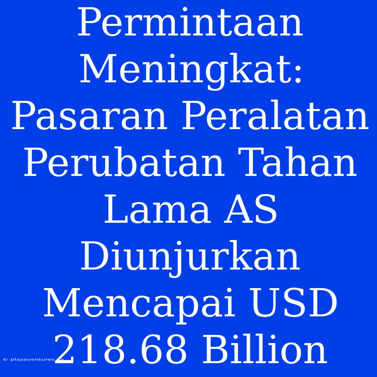 Permintaan Meningkat: Pasaran Peralatan Perubatan Tahan Lama AS Diunjurkan Mencapai USD 218.68 Billion