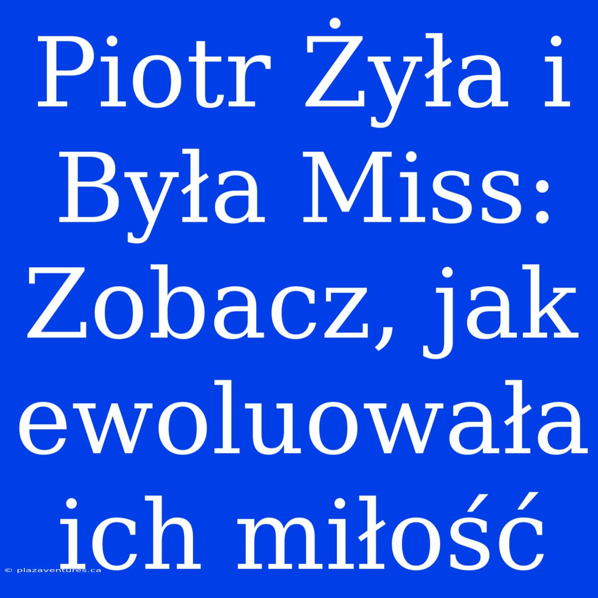 Piotr Żyła I Była Miss: Zobacz, Jak Ewoluowała Ich Miłość