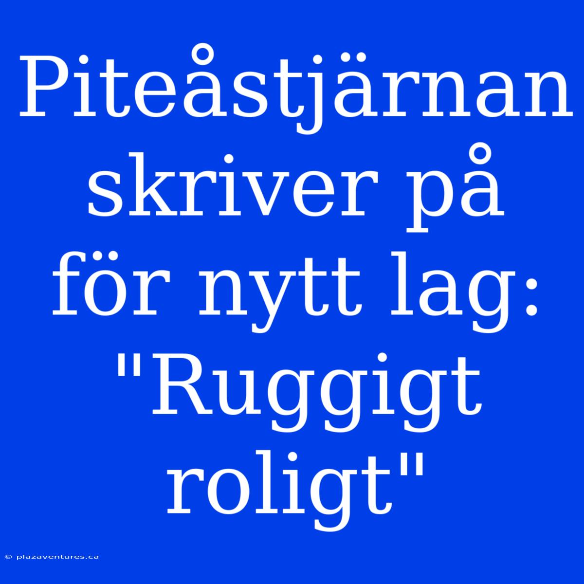 Piteåstjärnan Skriver På För Nytt Lag: 