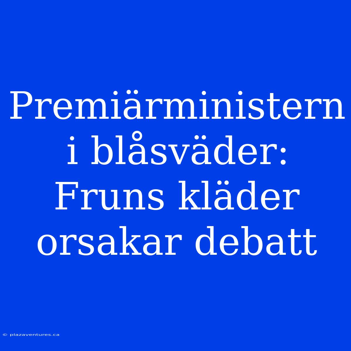 Premiärministern I Blåsväder: Fruns Kläder Orsakar Debatt