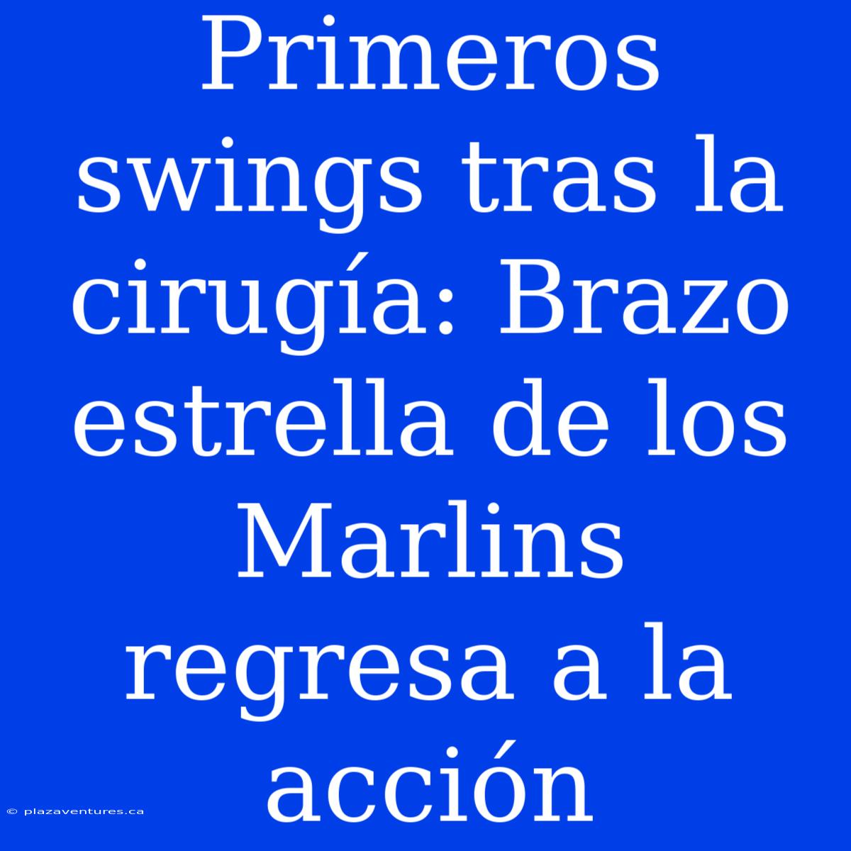 Primeros Swings Tras La Cirugía: Brazo Estrella De Los Marlins Regresa A La Acción