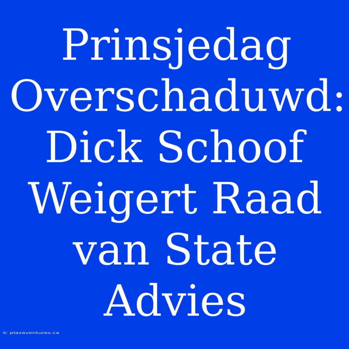 Prinsjedag Overschaduwd: Dick Schoof Weigert Raad Van State Advies