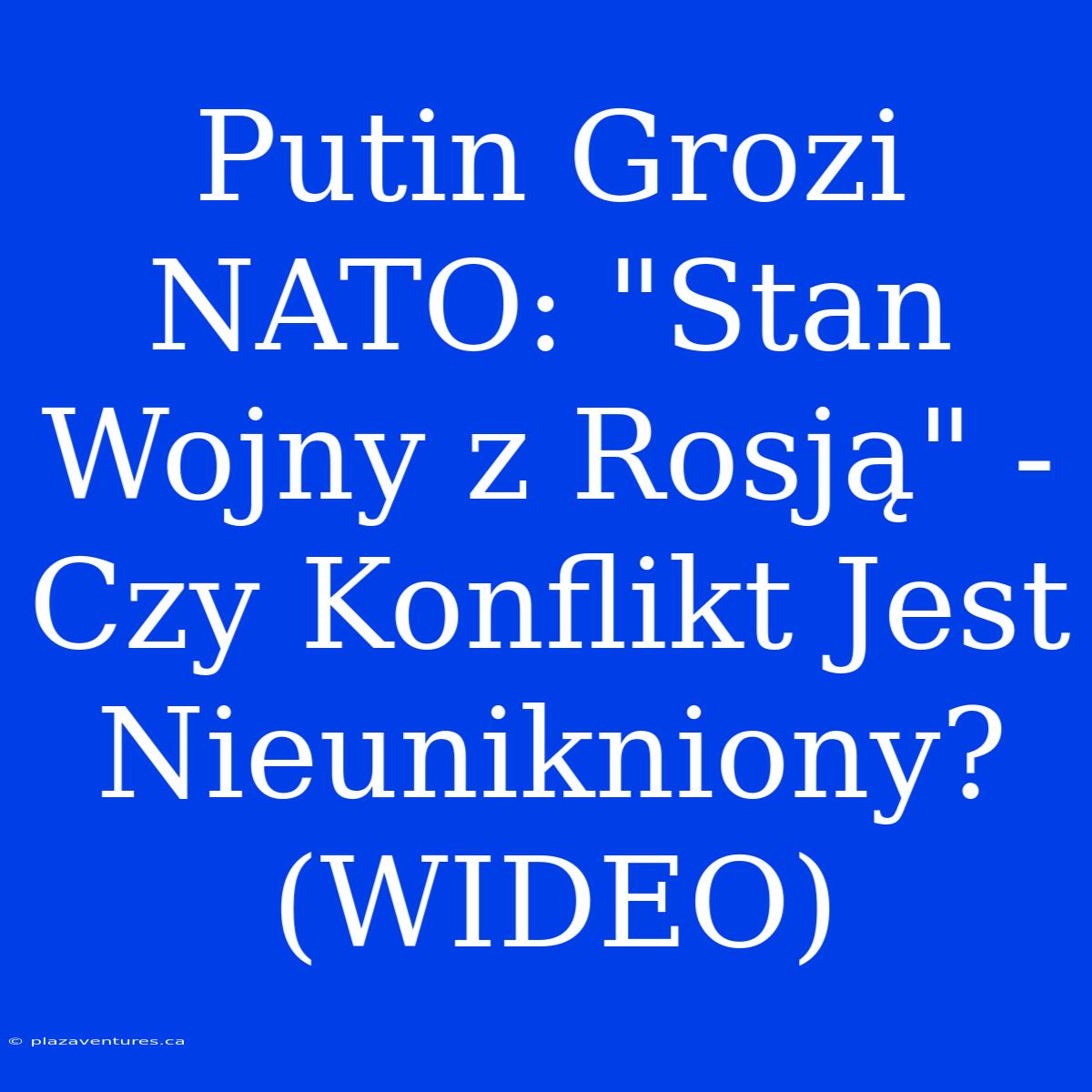 Putin Grozi NATO: 