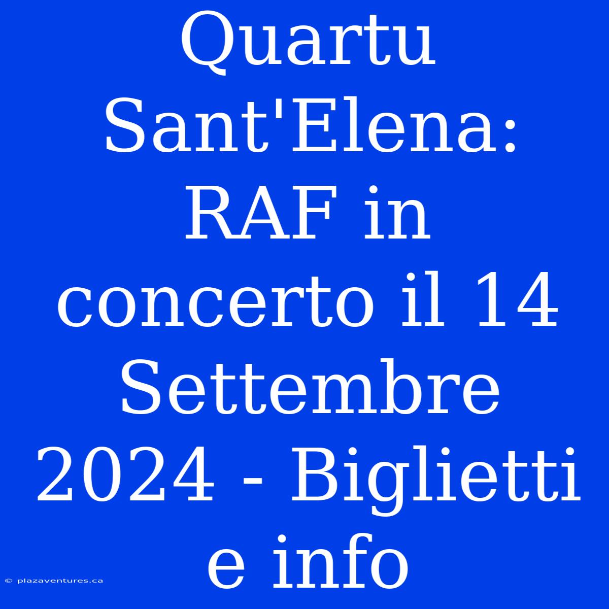 Quartu Sant'Elena: RAF In Concerto Il 14 Settembre 2024 - Biglietti E Info