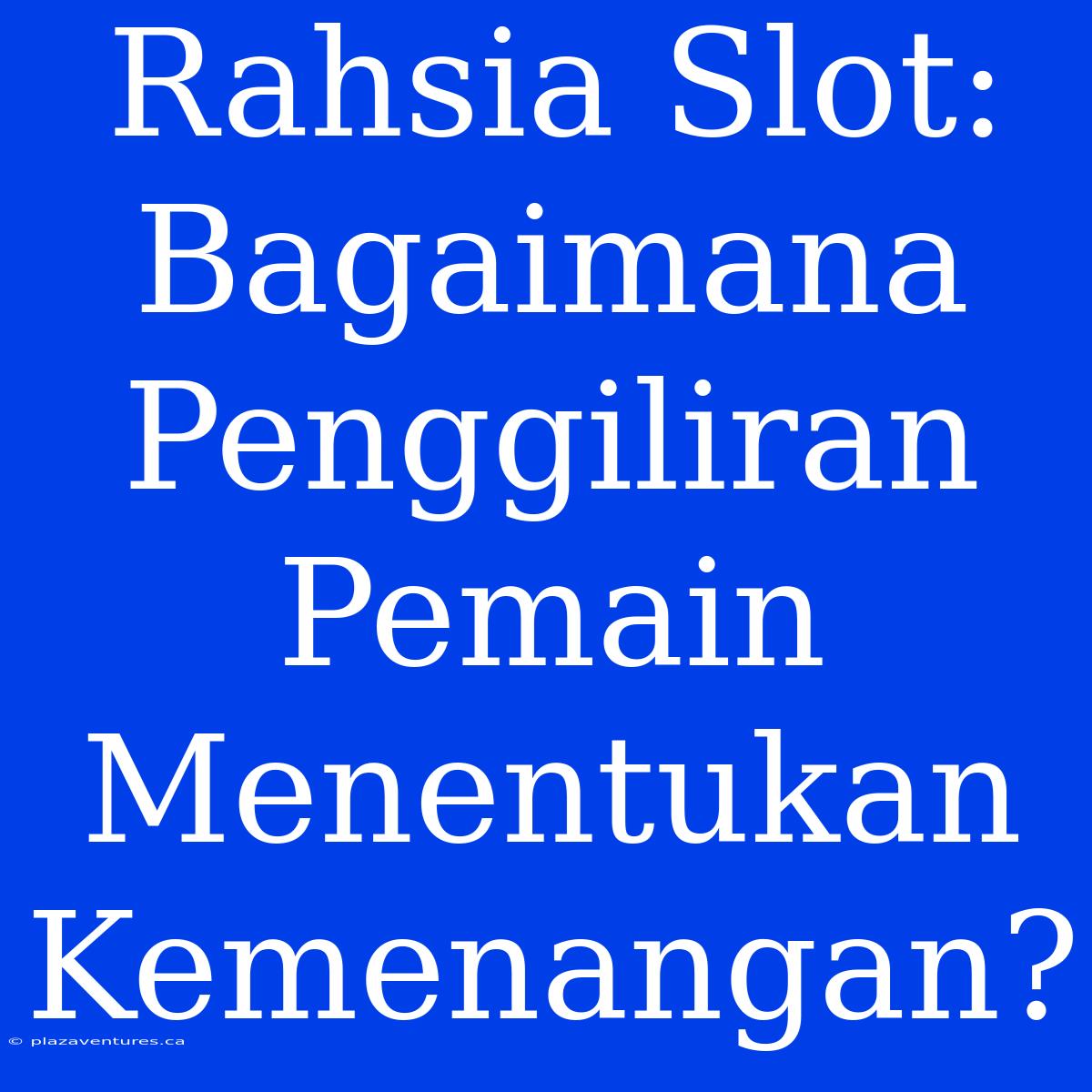 Rahsia Slot: Bagaimana Penggiliran Pemain Menentukan Kemenangan?