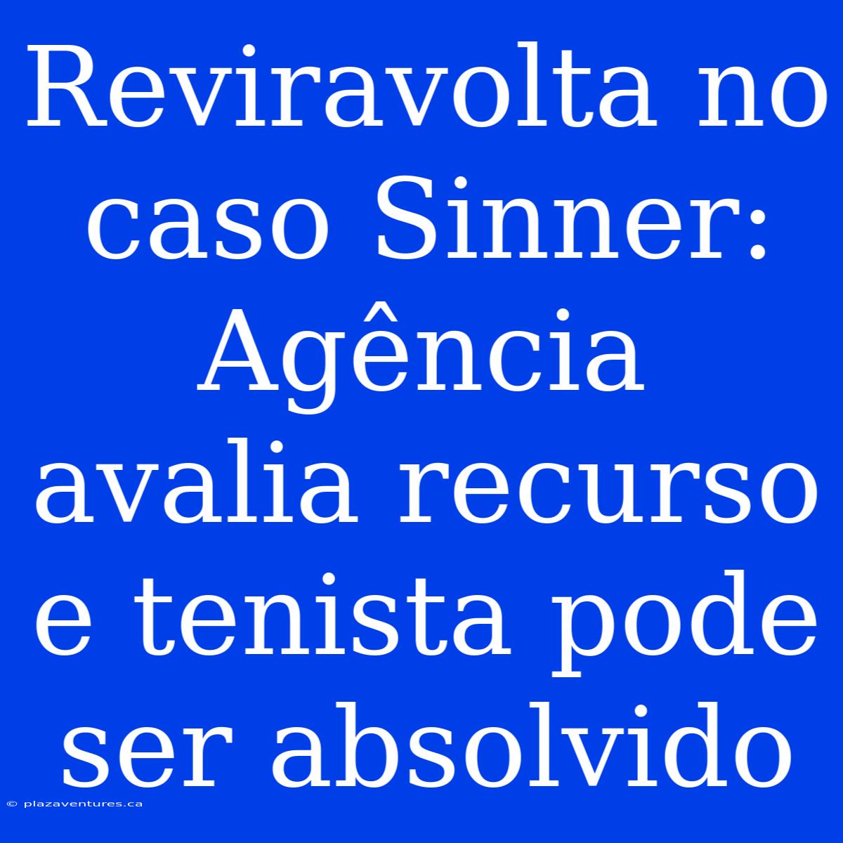 Reviravolta No Caso Sinner: Agência Avalia Recurso E Tenista Pode Ser Absolvido