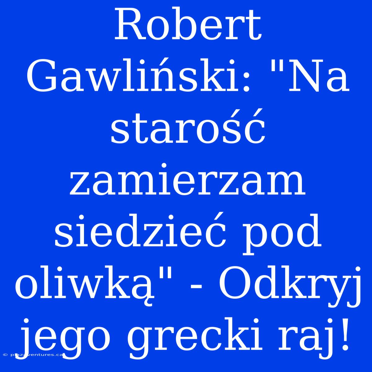 Robert Gawliński: 