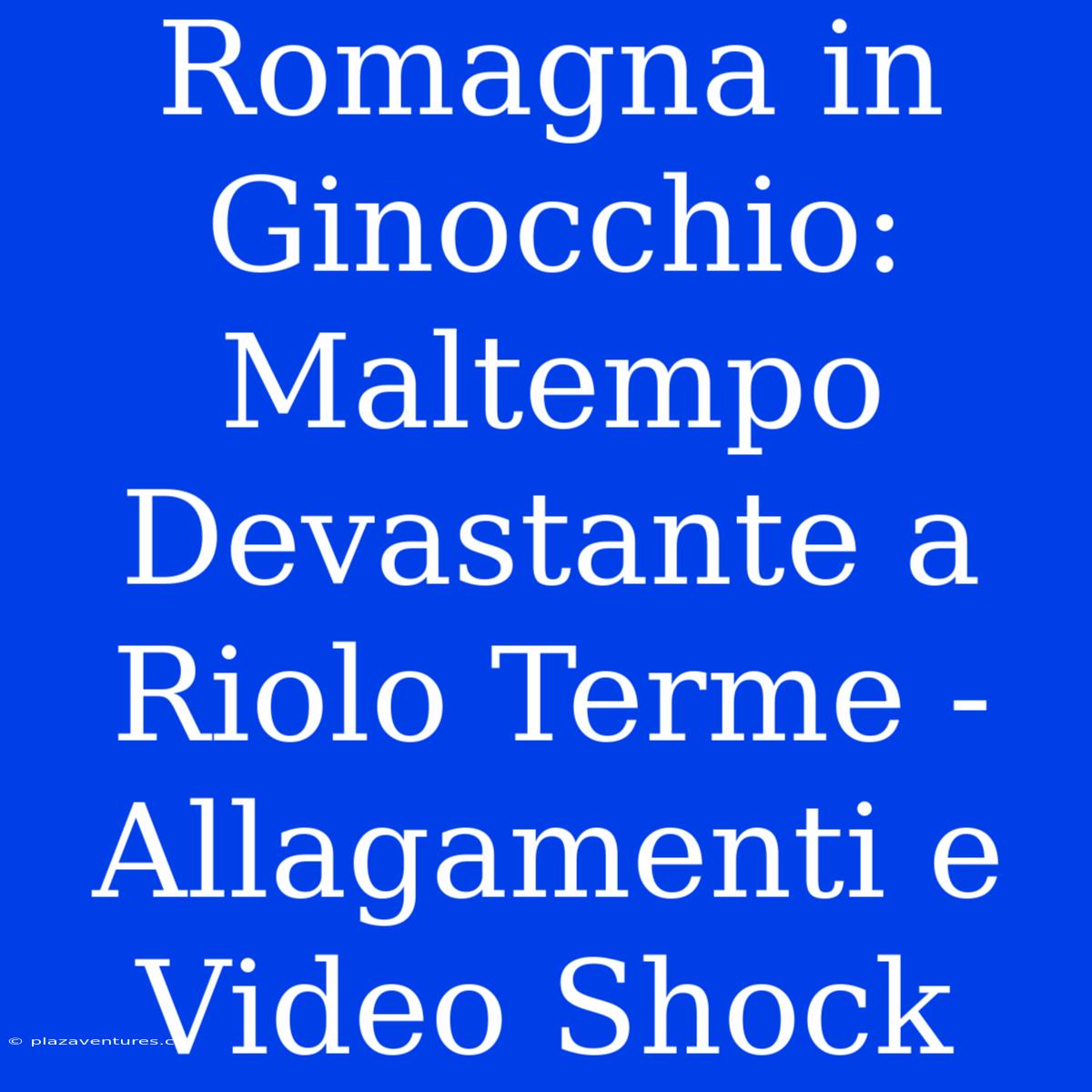 Romagna In Ginocchio: Maltempo Devastante A Riolo Terme - Allagamenti E Video Shock