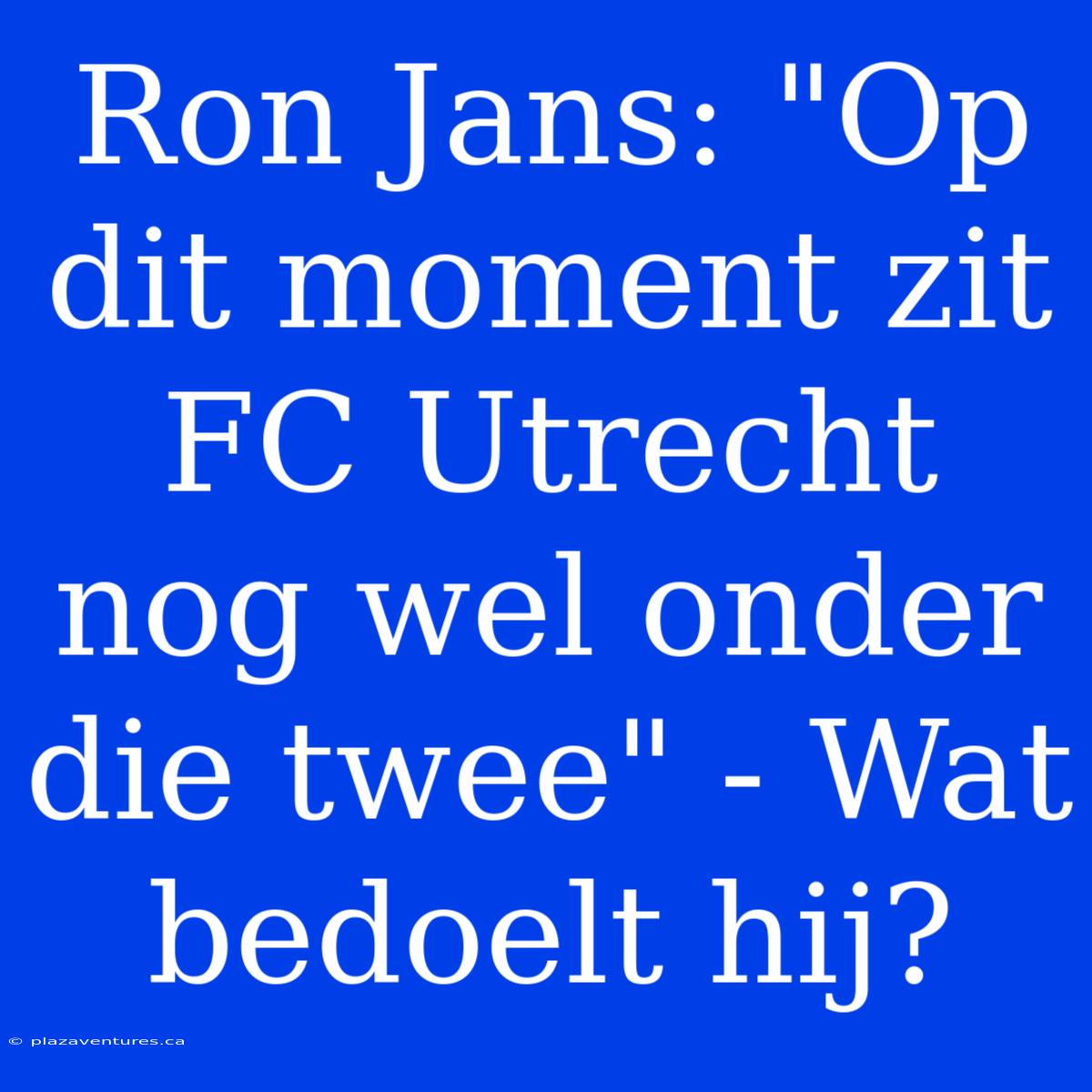 Ron Jans: 