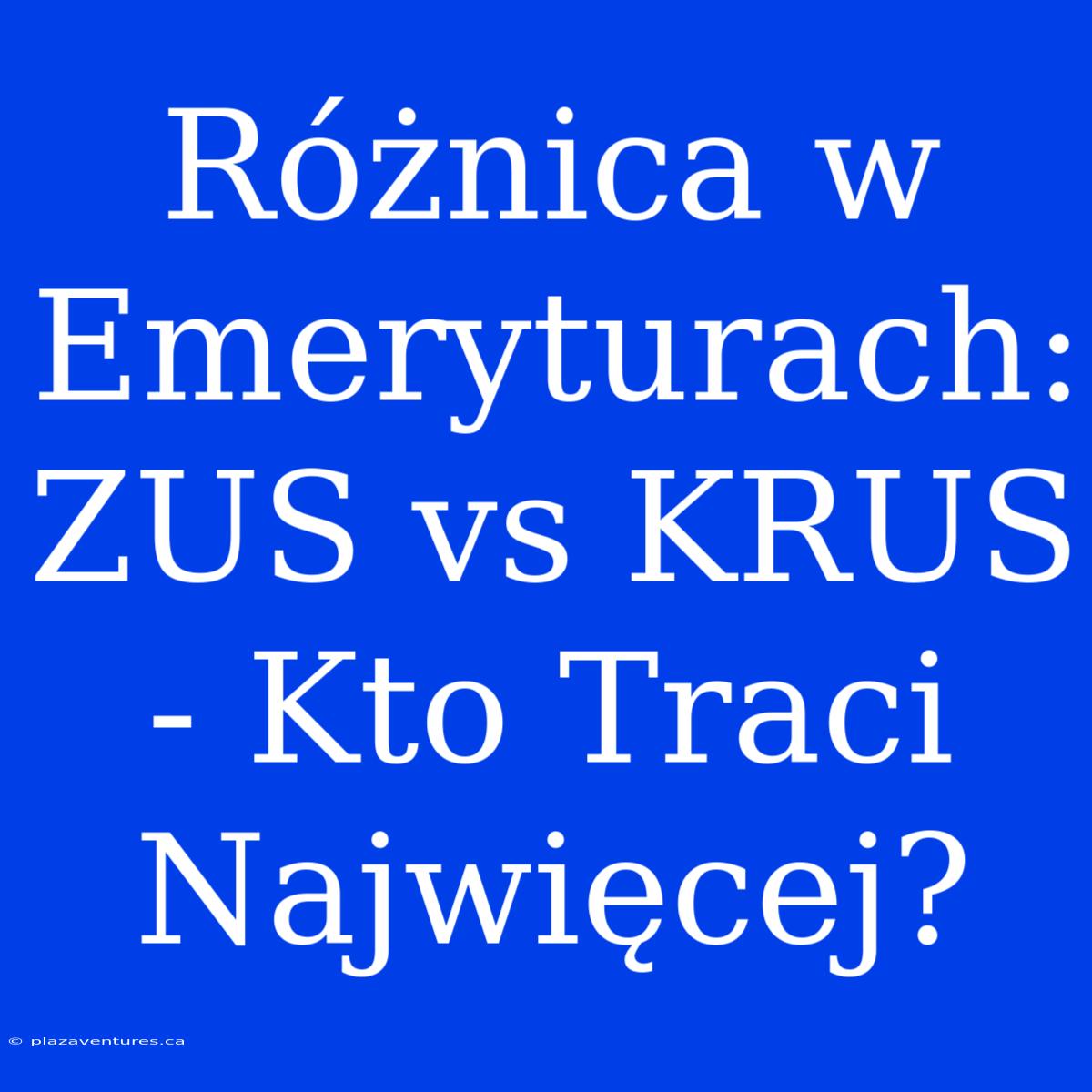 Różnica W Emeryturach: ZUS Vs KRUS - Kto Traci Najwięcej?