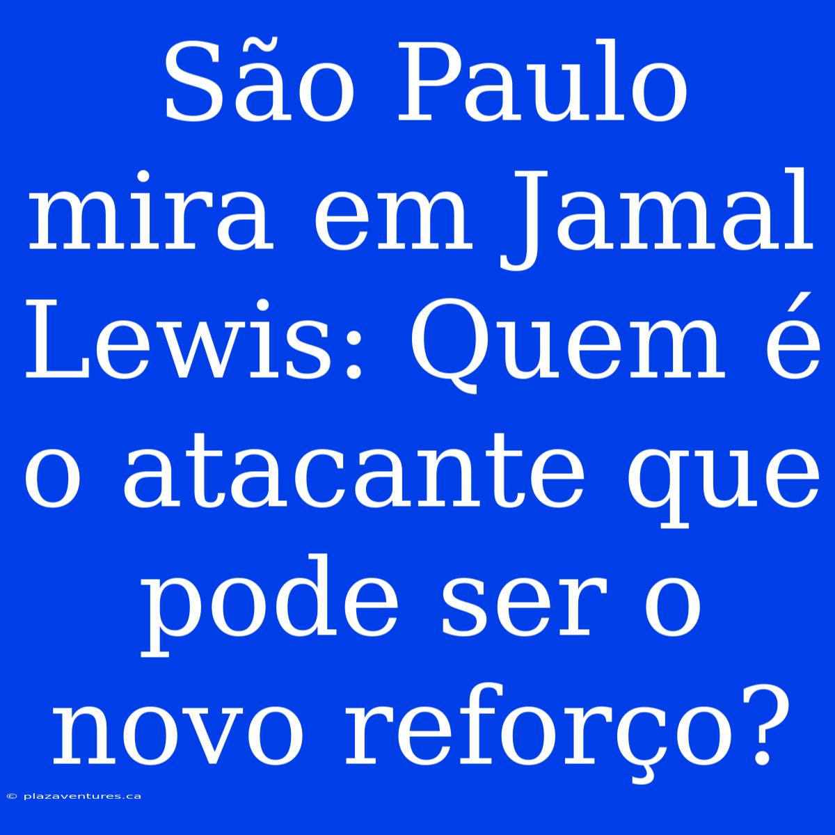 São Paulo Mira Em Jamal Lewis: Quem É O Atacante Que Pode Ser O Novo Reforço?