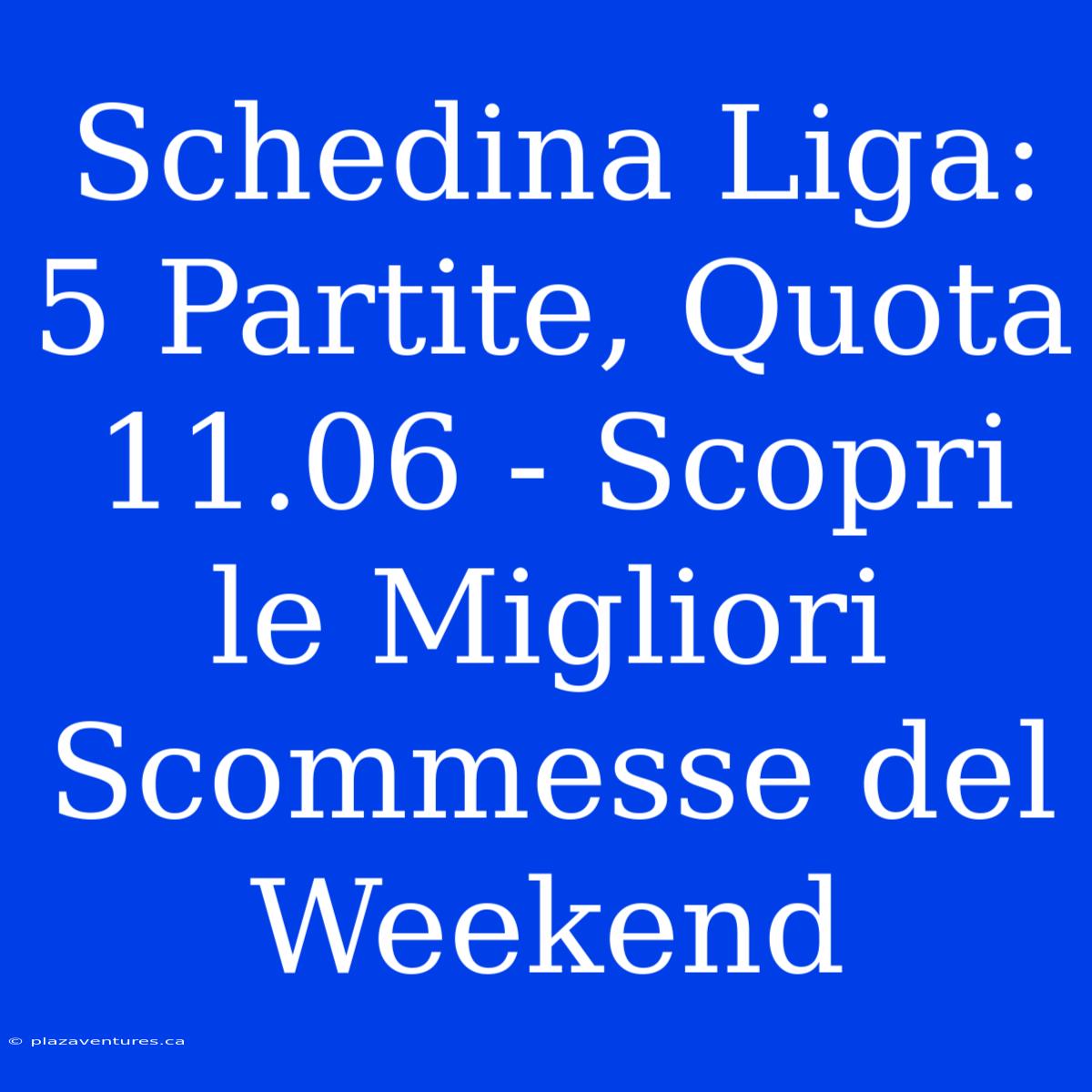 Schedina Liga: 5 Partite, Quota 11.06 - Scopri Le Migliori Scommesse Del Weekend