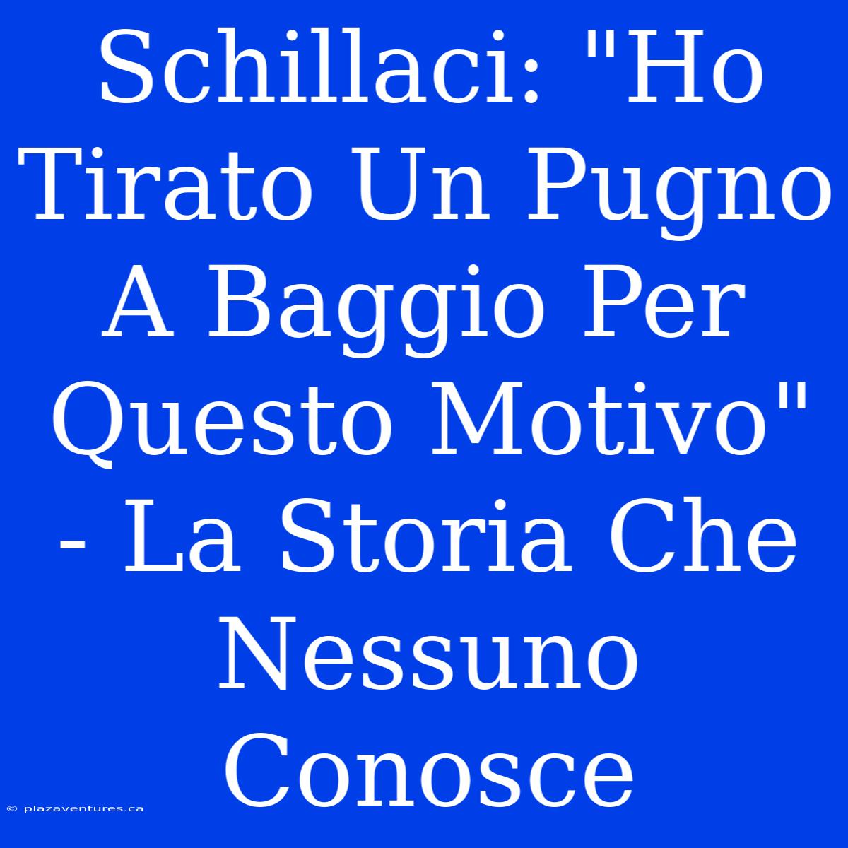 Schillaci: 