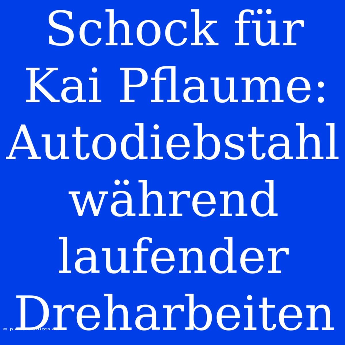 Schock Für Kai Pflaume: Autodiebstahl Während Laufender Dreharbeiten