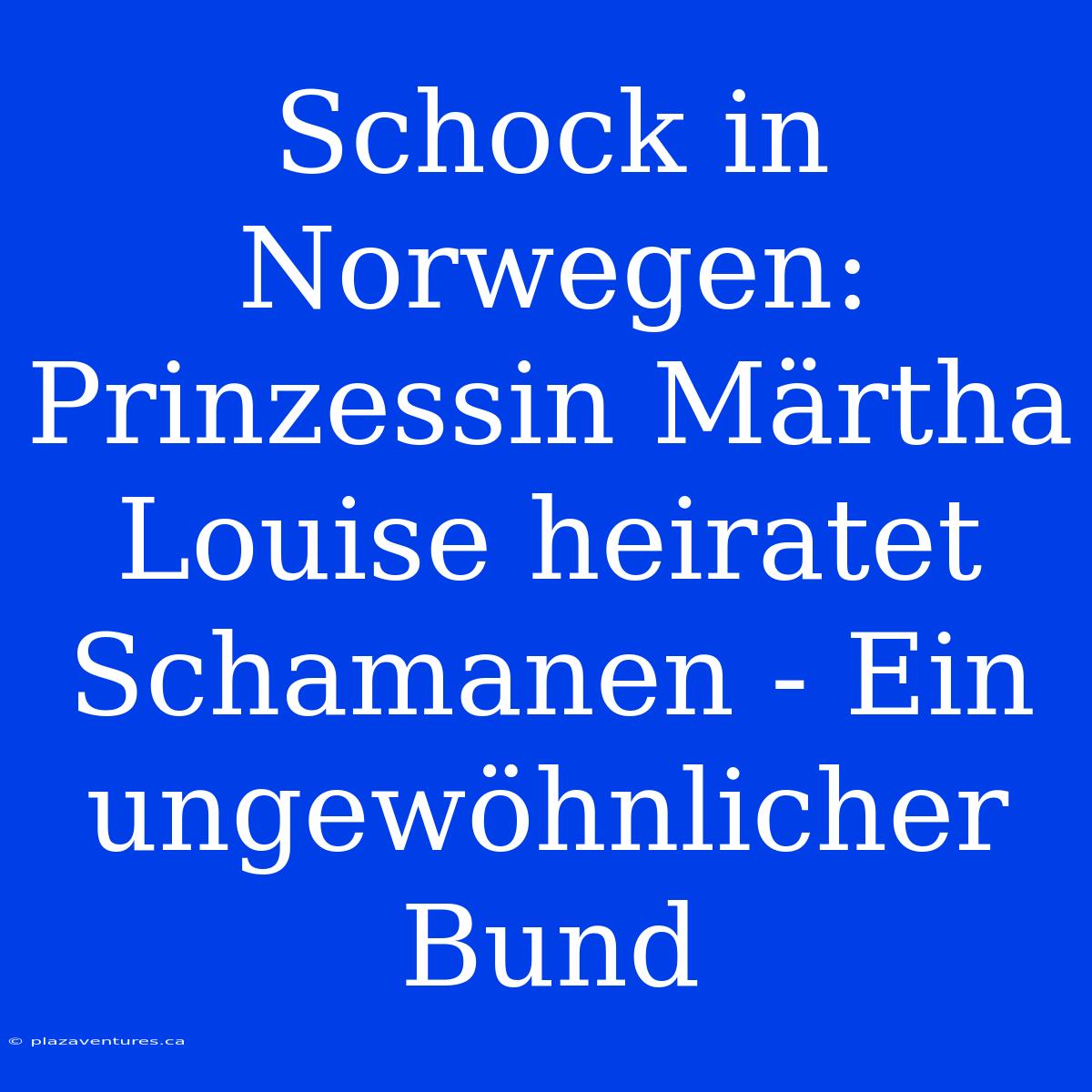 Schock In Norwegen: Prinzessin Märtha Louise Heiratet Schamanen - Ein Ungewöhnlicher Bund